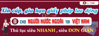 6.Xin cấp, ra hạn giấy phép lao động cho người nước ngoài tại Việt Nam