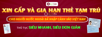 8.Xin cấp và ra hạn thẻ tạm trú cho người nước ngoài tại Việt Nam